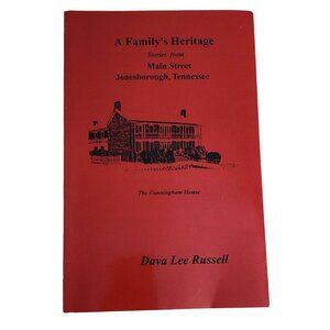 A Familys Heritage Stories From Main Street Jonesborough Tennessee By Dava Lee R